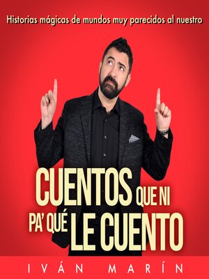 cover image of Cuentos que ni pa' qué le cuento
